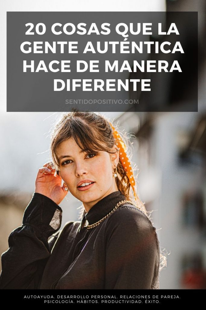 Persona Aut Ntica Cosas Que La Gente Aut Ntica Hace De Manera Diferente