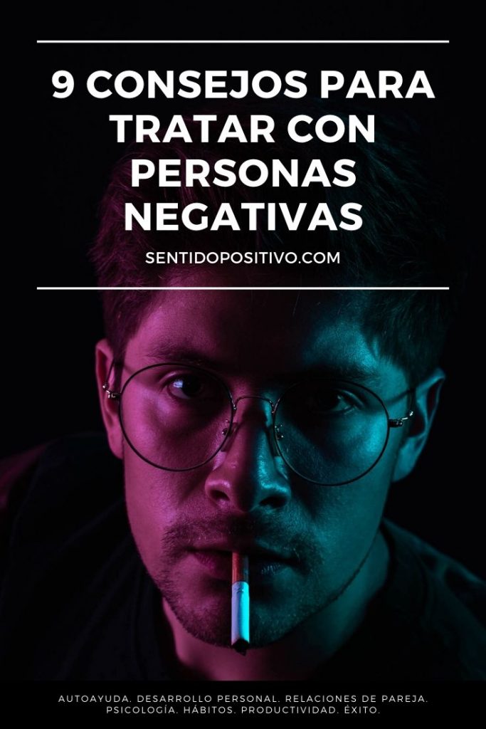 9 Consejos Para Tratar Con Personas Negativas 2441